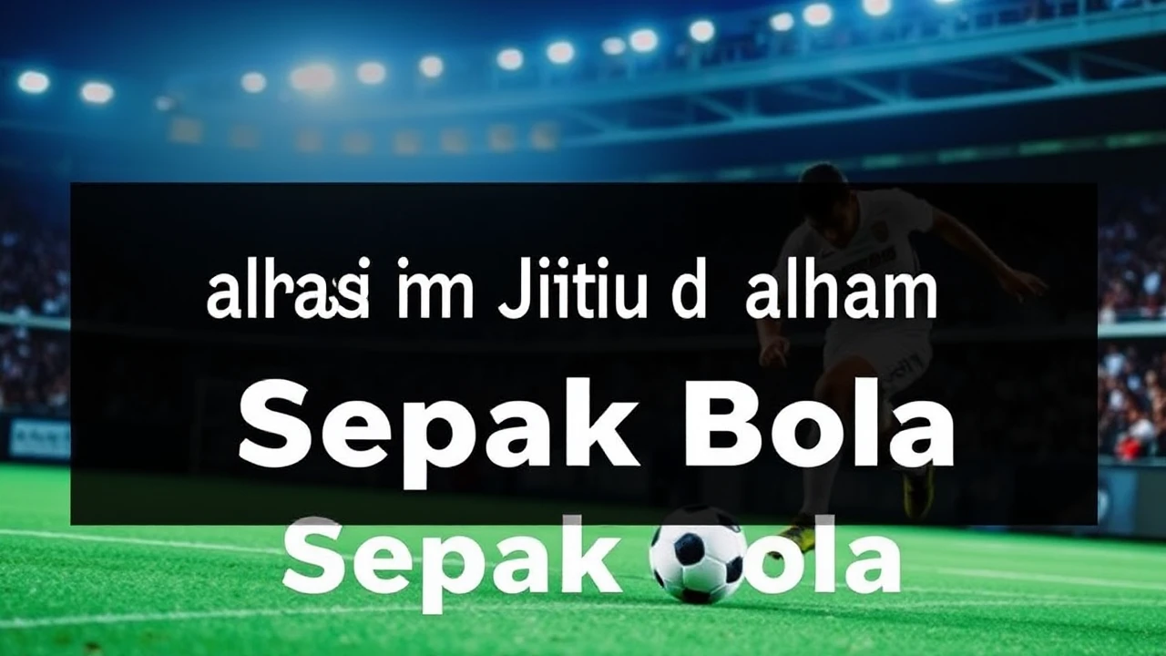 Rahasia Jitu dalam Taruhan Sepak Bola