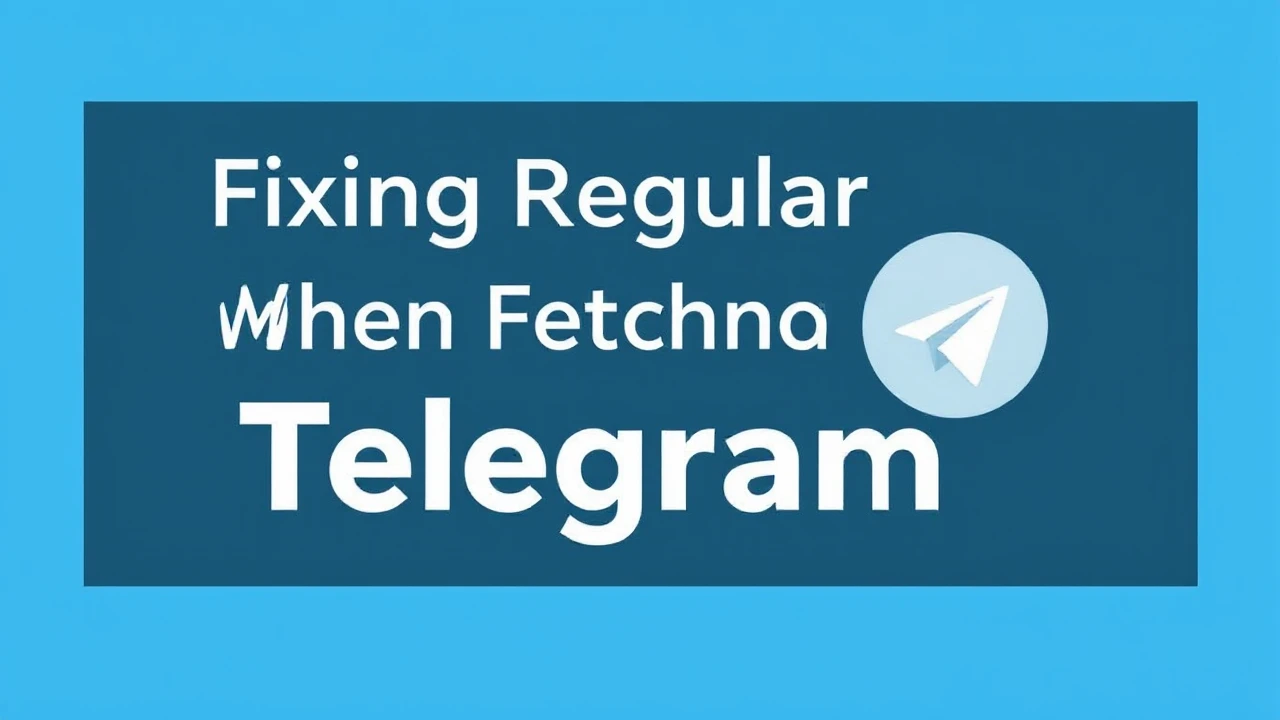 Fixing Regular Issues When Fetching the Telegram Platform