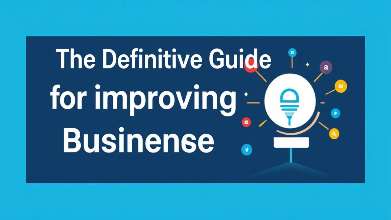 The Definitive Guide for Improving Your Business Presence Online