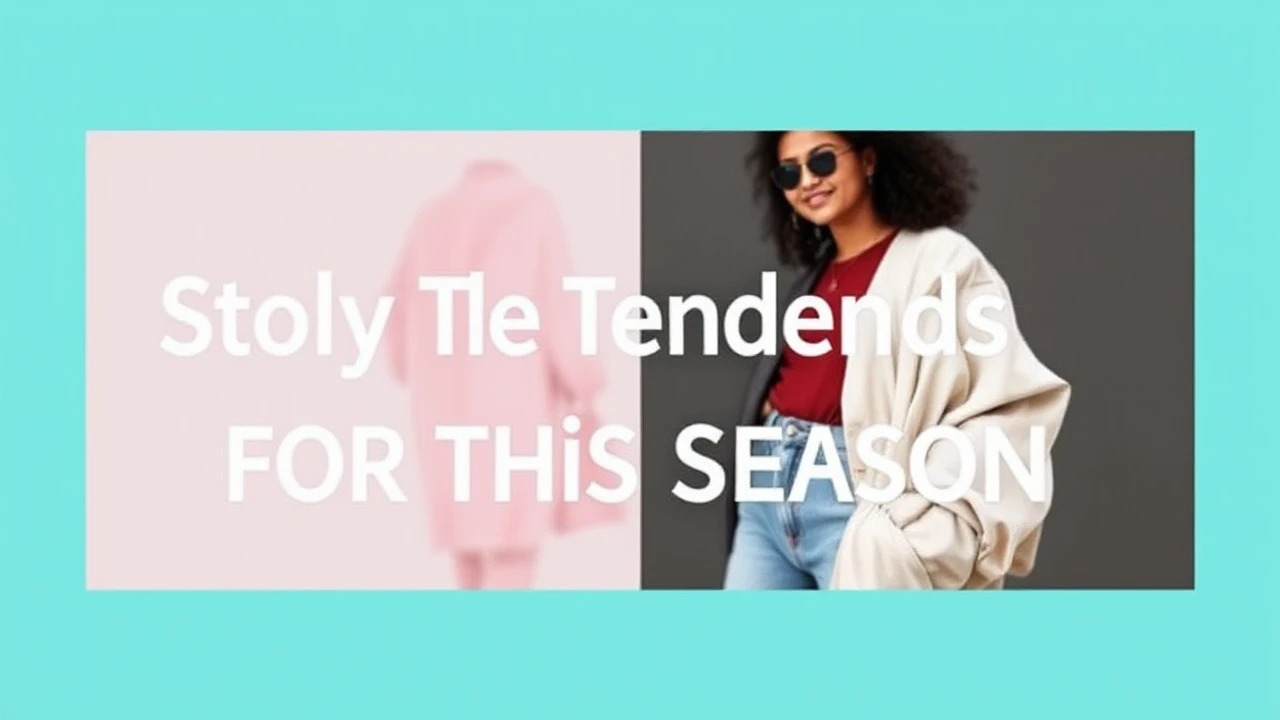 Popular Style Trends for This Season