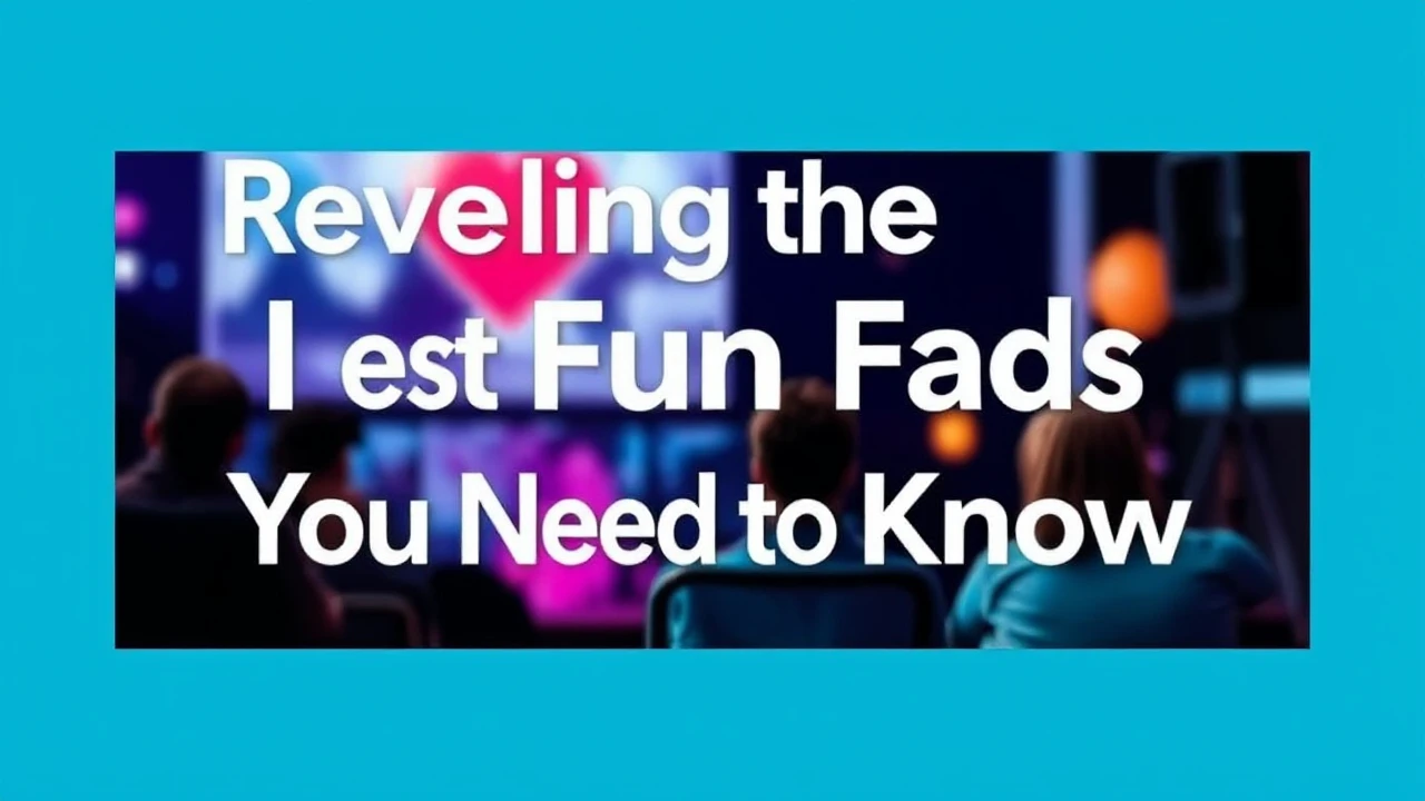 Revealing the Latest Fun Fads You Need to Know