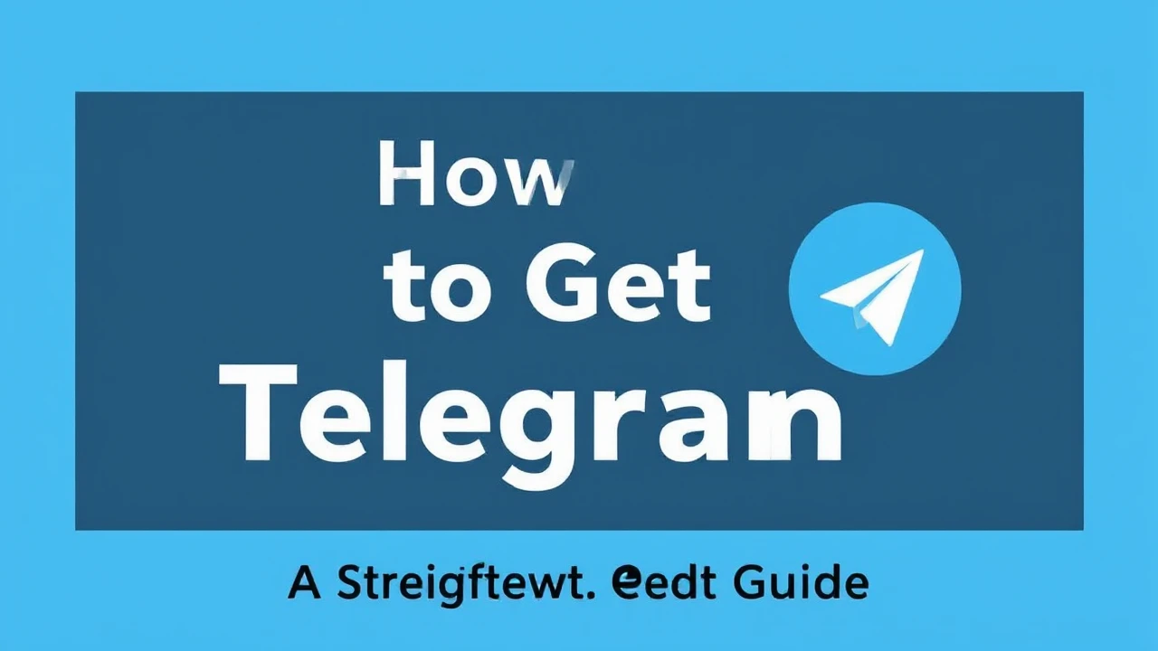 How to Get Telegram: A Straightforward Detailed Guide