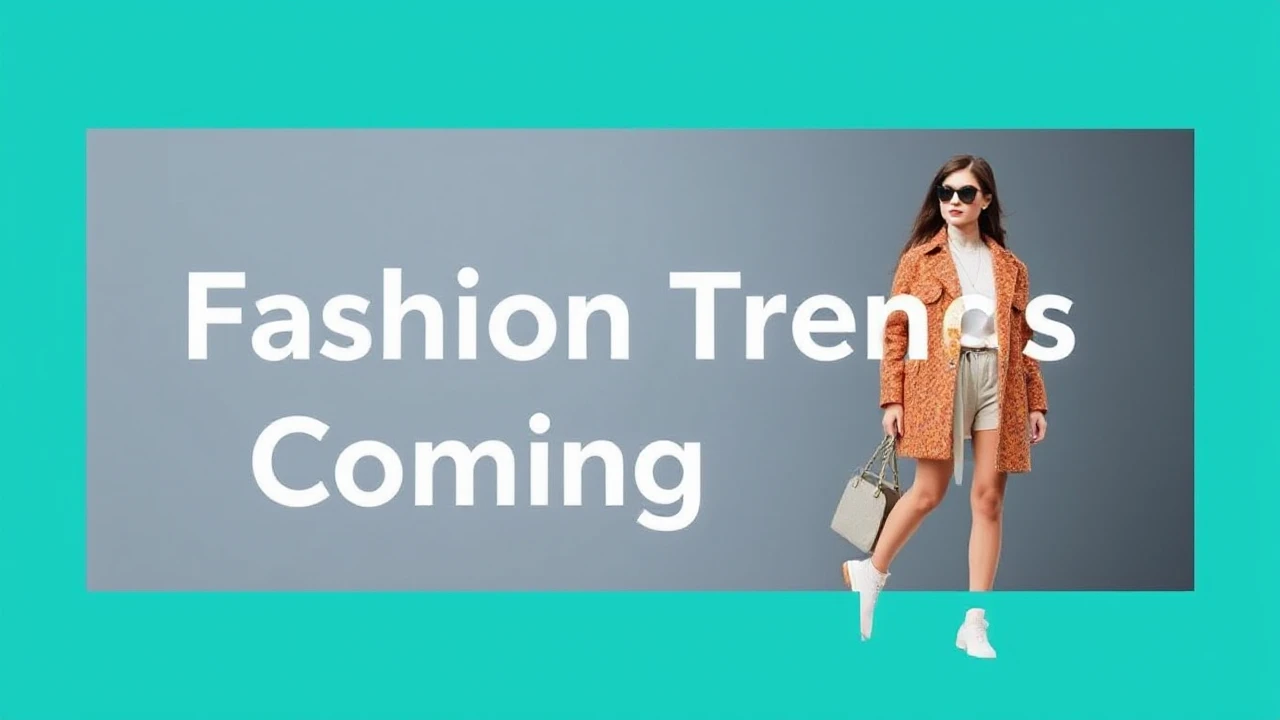 Latest Fashion Trends to Watch Out for in the Coming Year