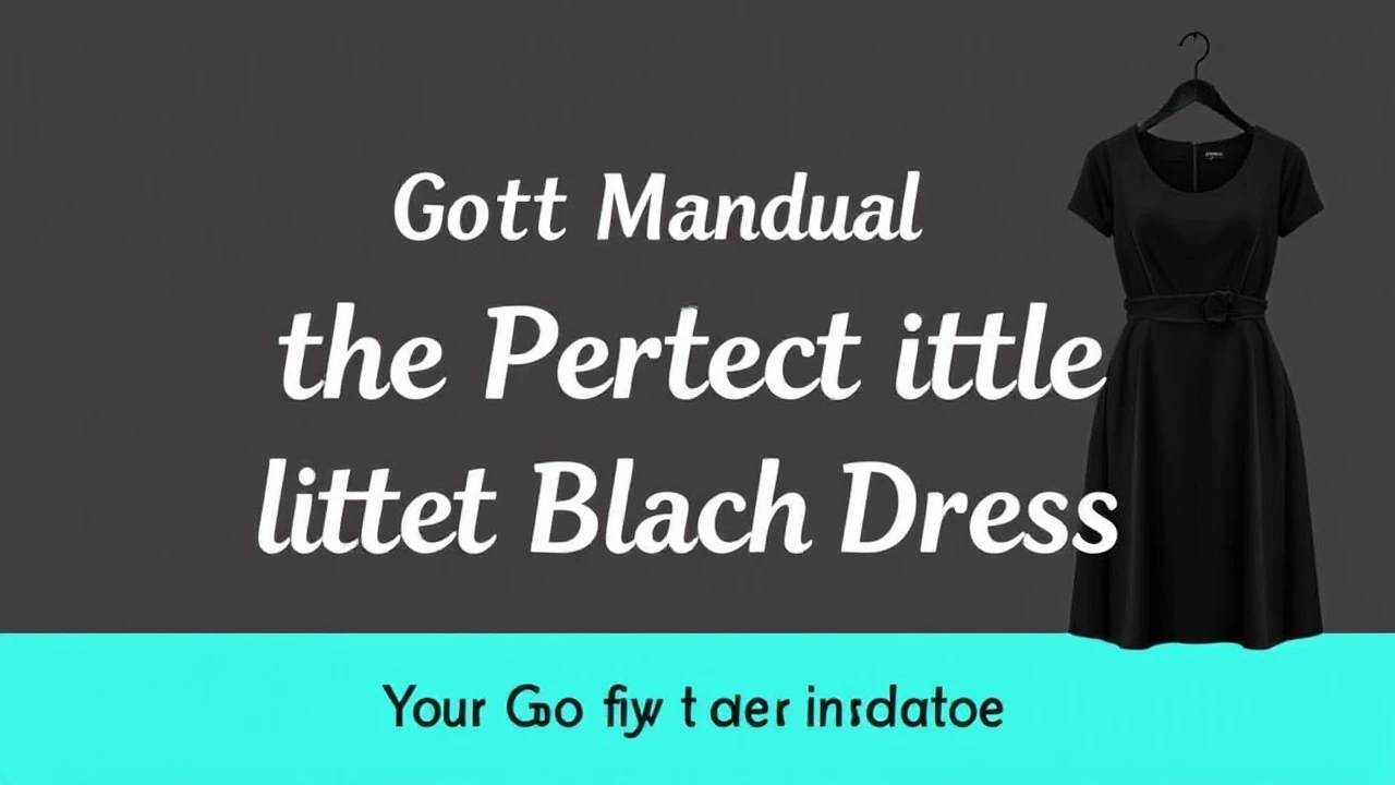 Your Go-To Manual of Selecting the Perfect Little Black Dress