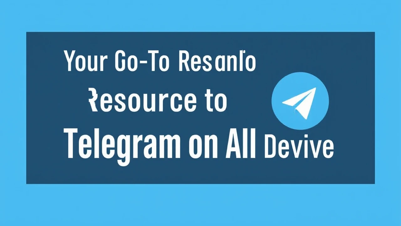 Your Go-To Resource to Getting Telegram on All Device
