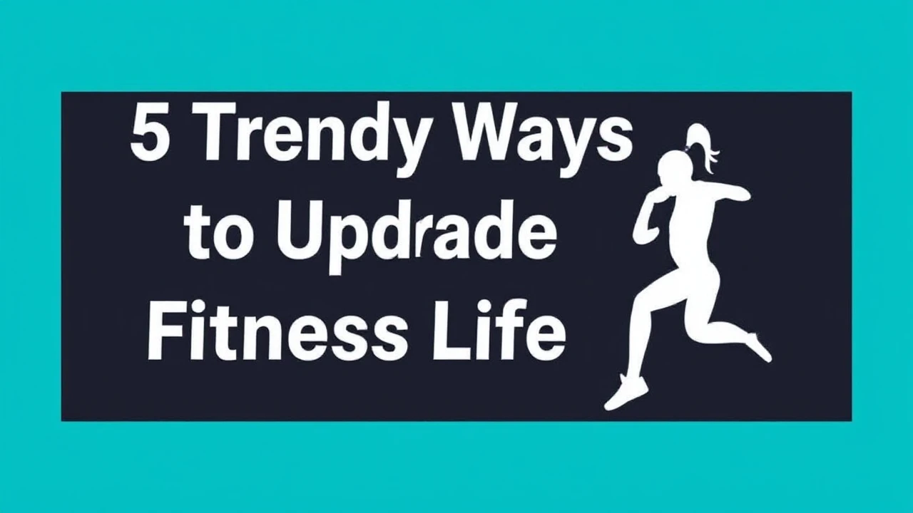 5 Trendy Ways to Upgrade Your Fitness Lifestyle