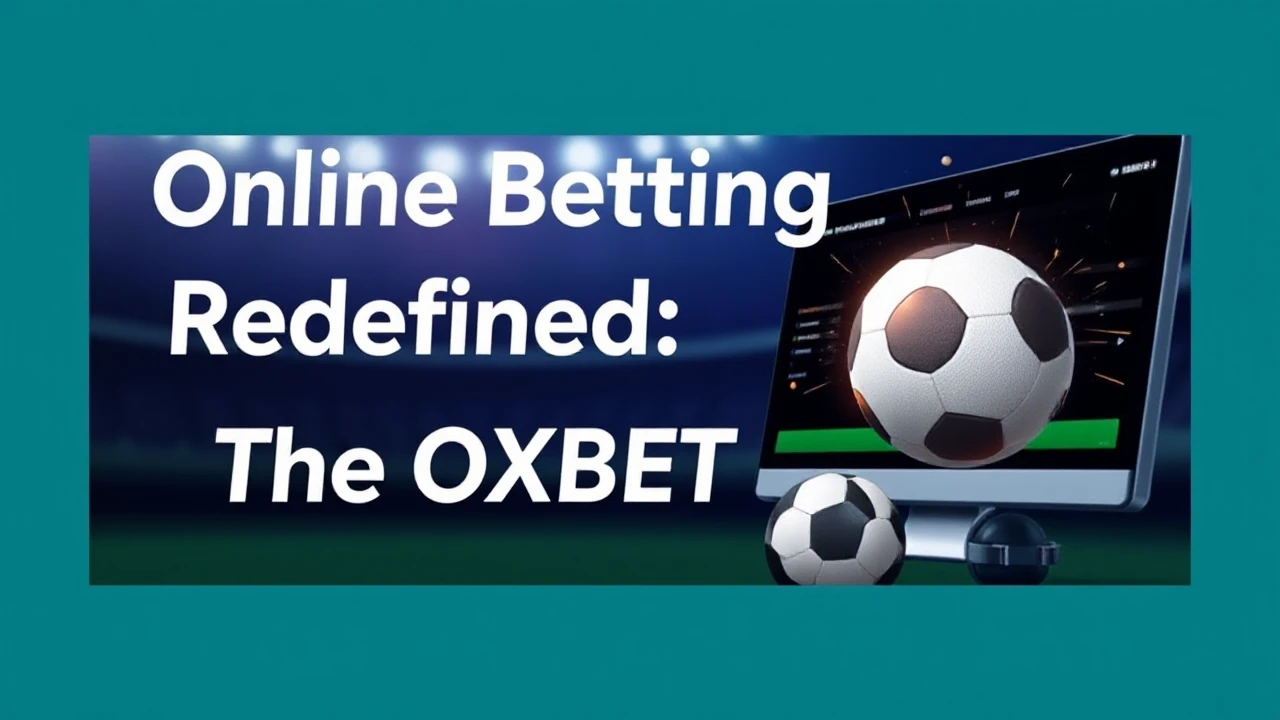 Online Betting Redefined: The OXBET Effect
