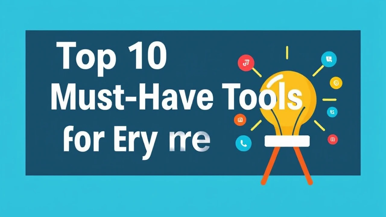 Top 10 Must-Have Tools for Every Entrepreneur