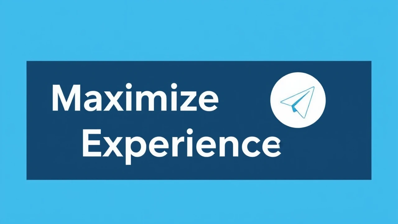 Maximize Your Experience