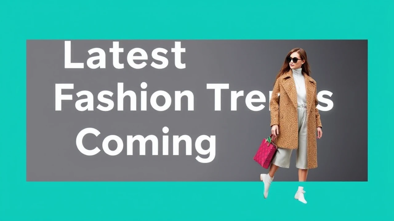 Latest Fashion Trends to Look Forward to in the Coming Year