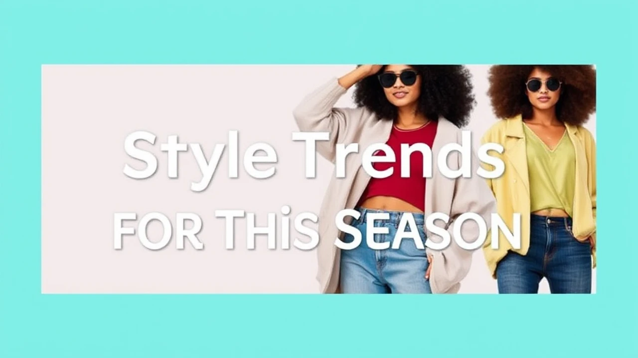 Popular Style Trends for This Season