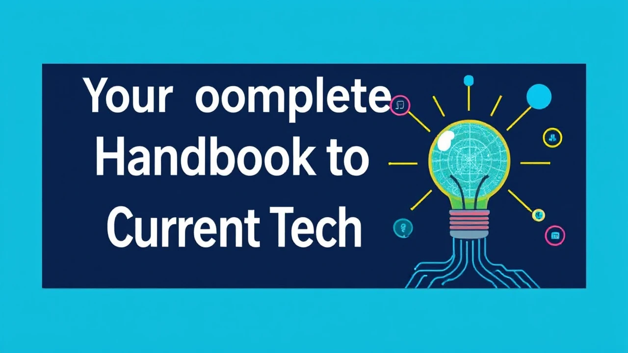 Your Complete Handbook to Current Tech Trends