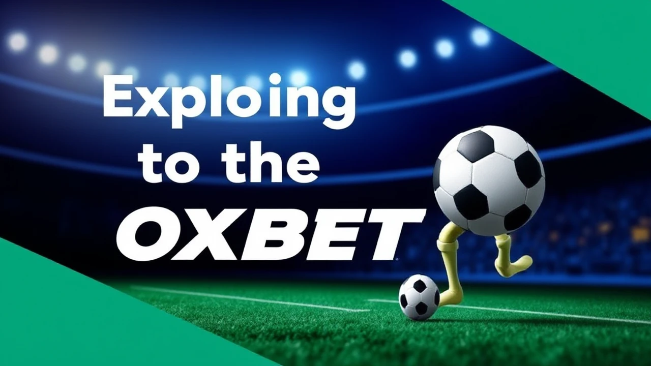 Exploring to the OXBET Platform: Essential Information for Beginners