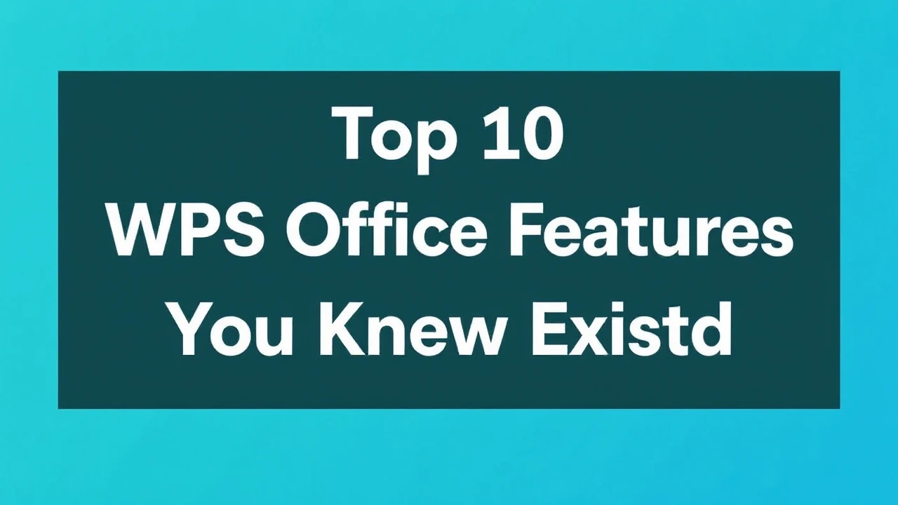 Top 10 WPS Office Features You Didn’t Know Existed