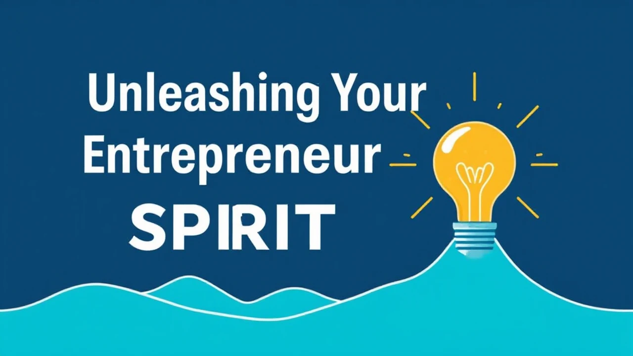 Unleashing Your Entrepreneurial Spirit: Business Insights for Success