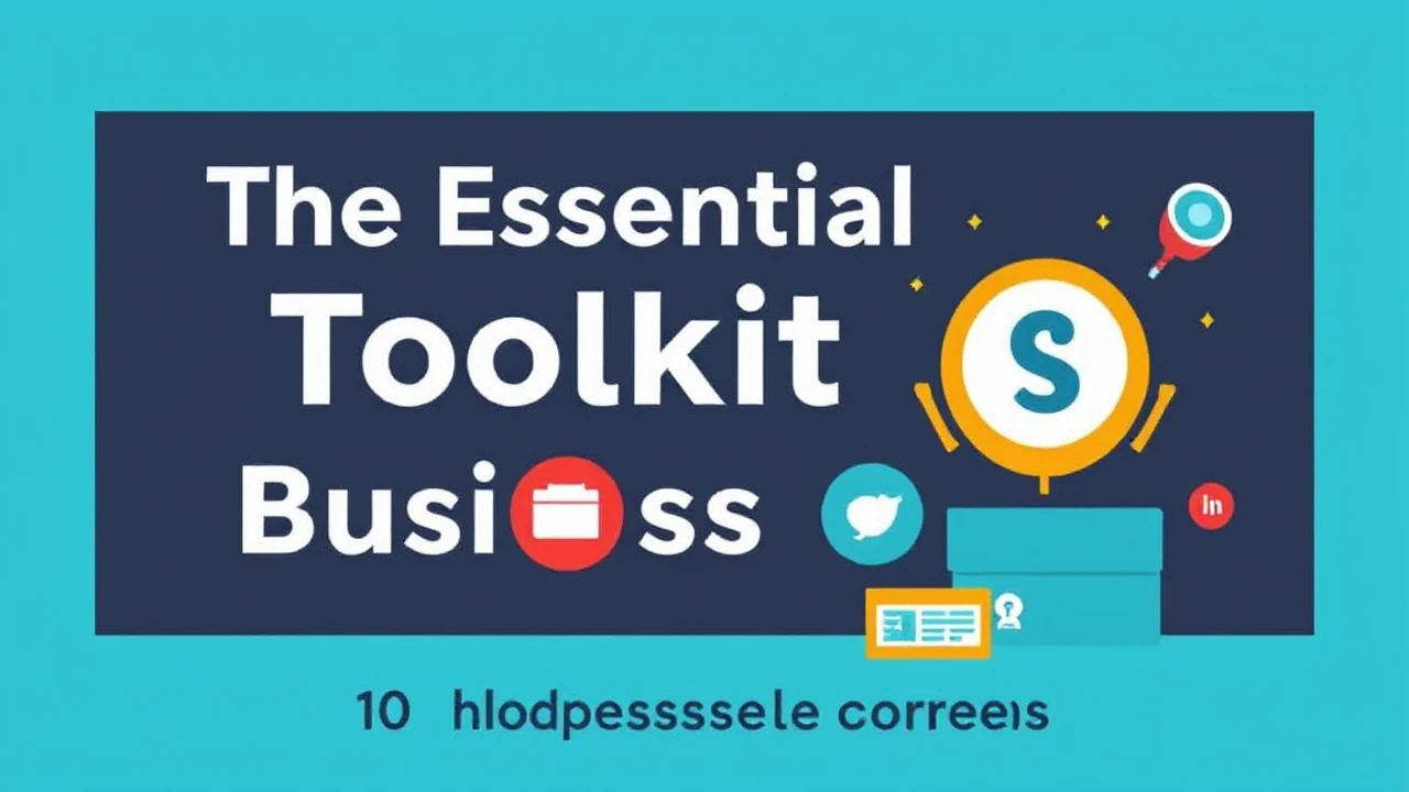 The Essential Toolkit for Business Owners: 10 Indispensable Resources