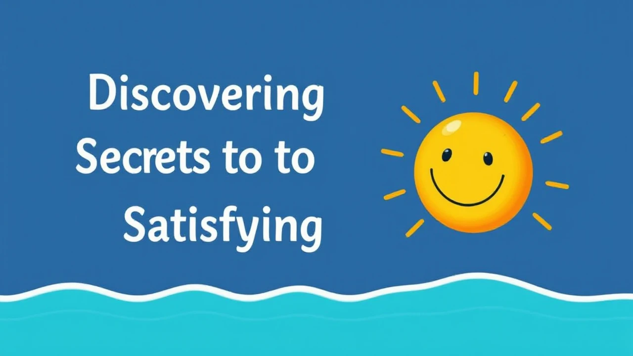 Discovering the Secrets to a Happy and Satisfying Lifestyle