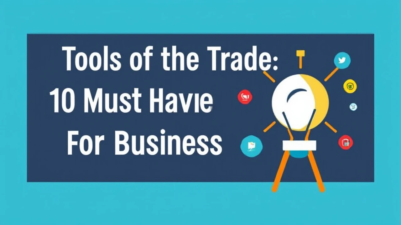 Tools of the Trade: 10 Must-Have Resources for Business Owners