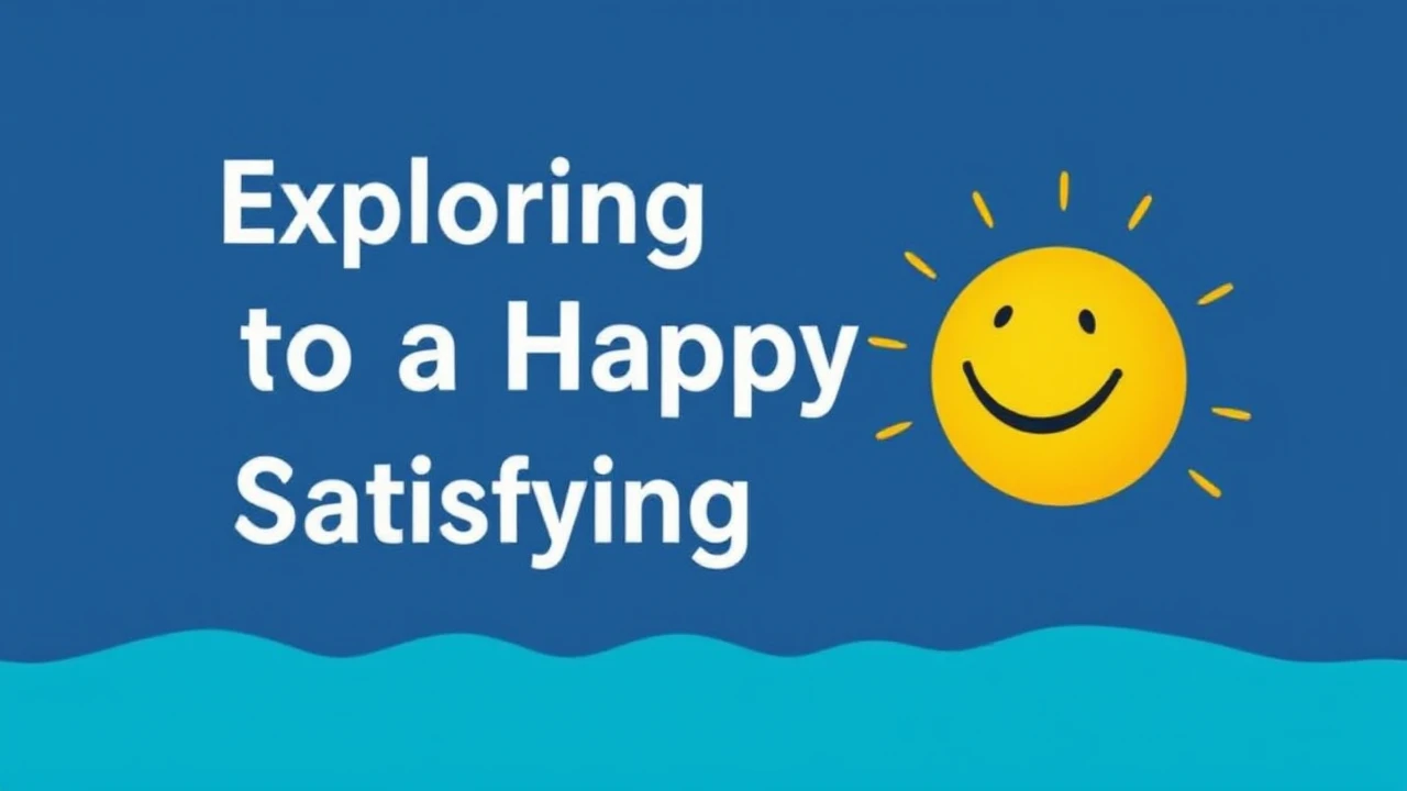 Exploring the Keys to a Happy and Satisfying Lifestyle