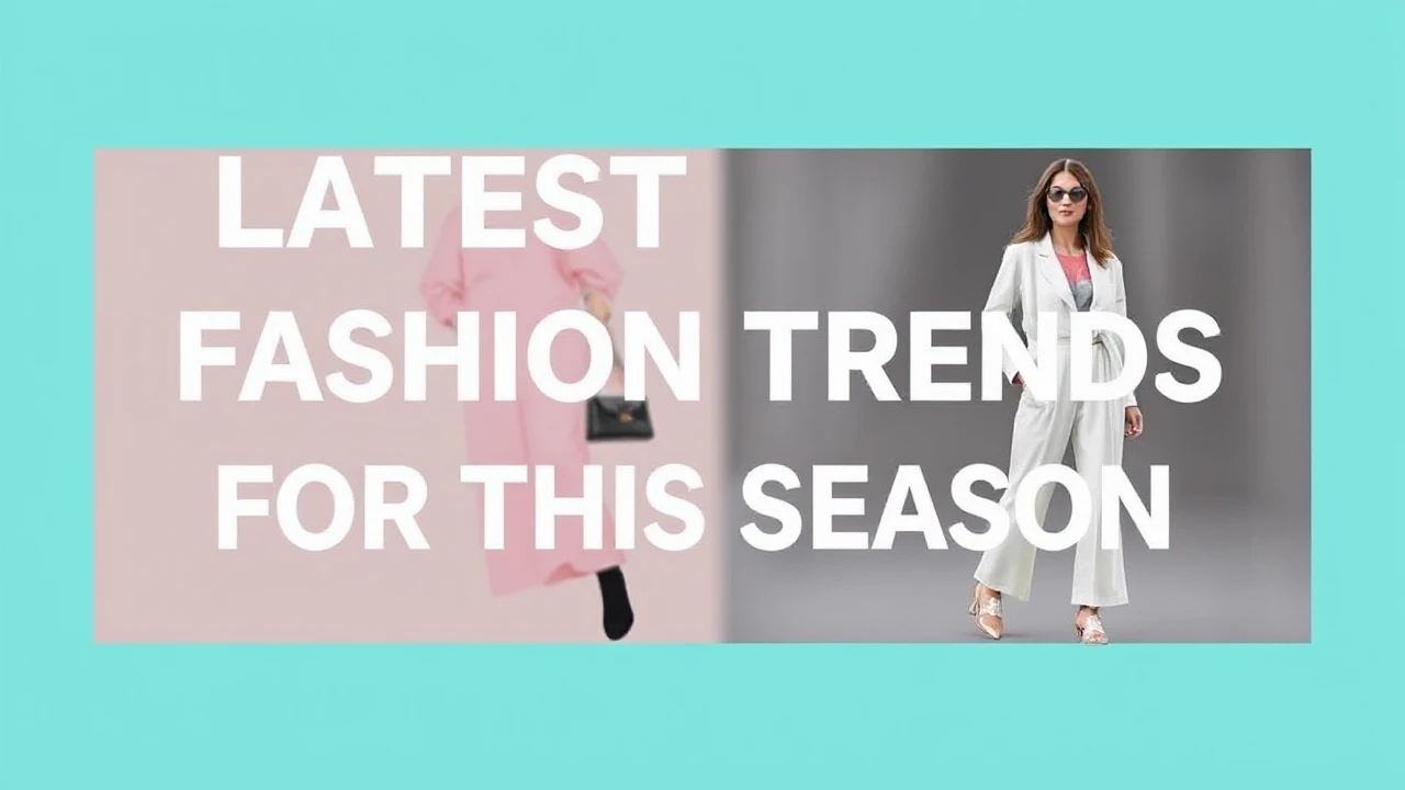 Latest Fashion Trends for This Season