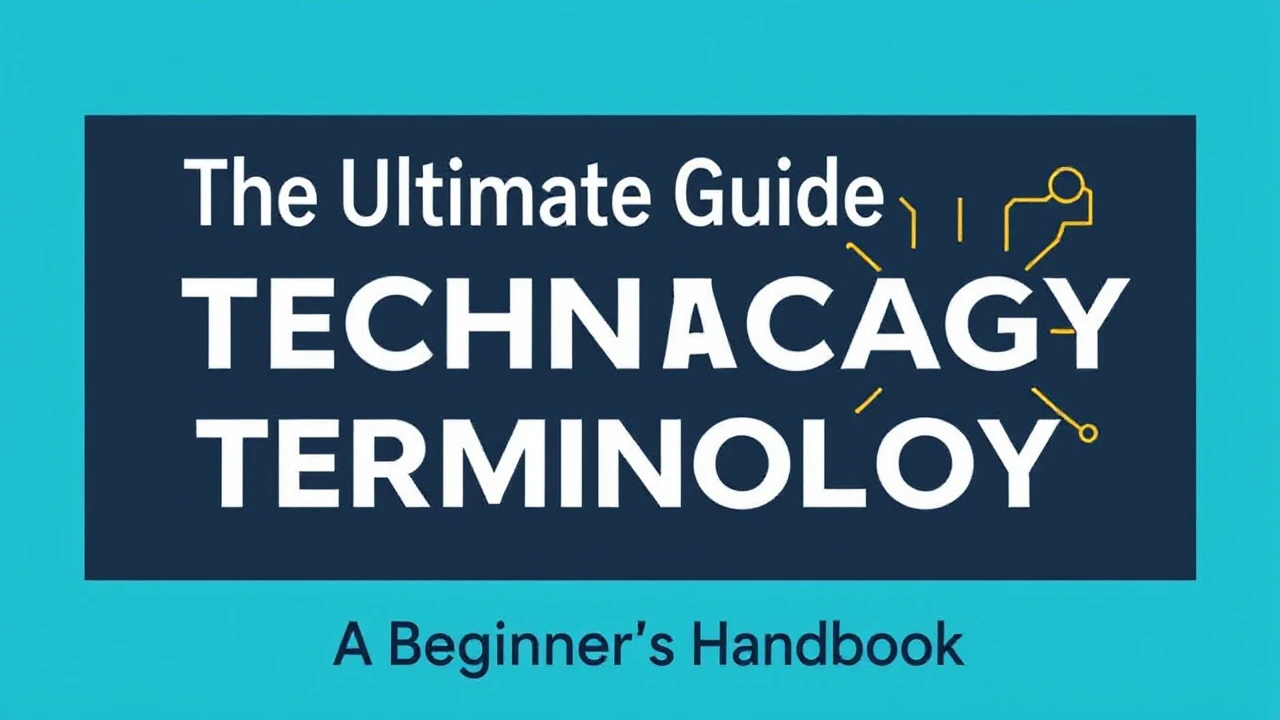 The Ultimate Guide Technical Terminology: A Beginner's Handbook