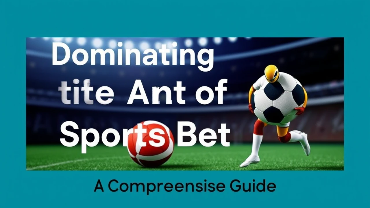 Dominating the Art of Sports Betting: A Comprehensive Guide