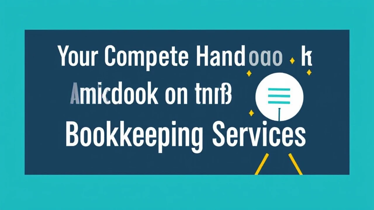 Your Complete Handbook on Picking Vancouver Bookkeeping Services