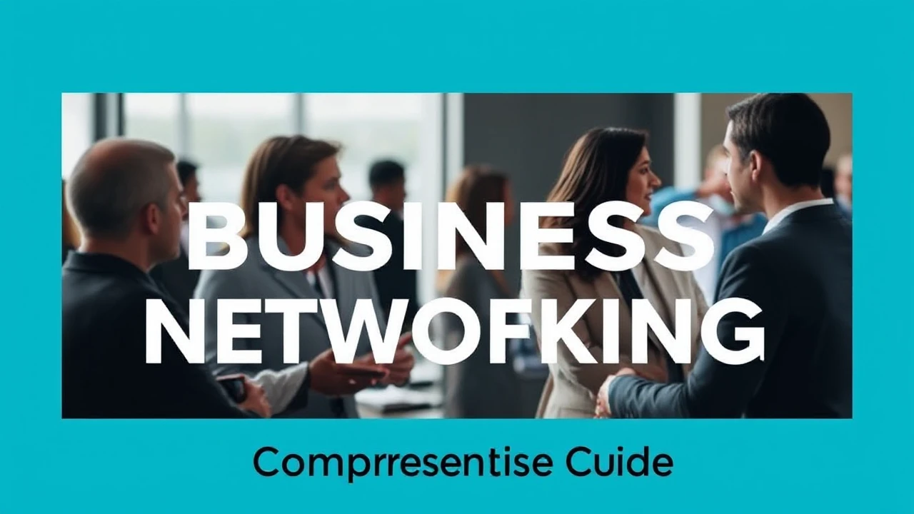 Becoming Proficient in the Craft of Business Networking: A Comprehensive Guide