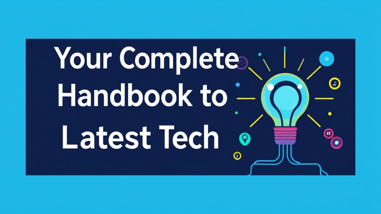Your Complete Handbook to the Latest Tech Trends