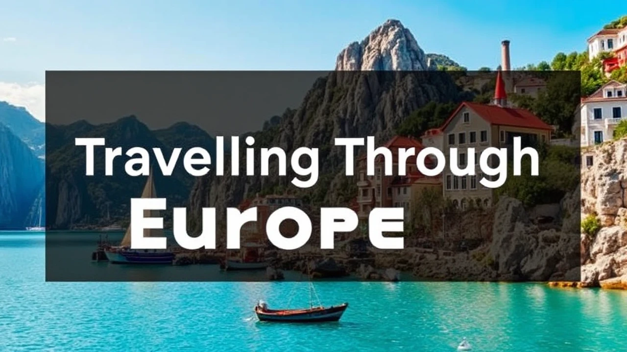 The Ultimate Guide to Travelling Through Europe on a Budget