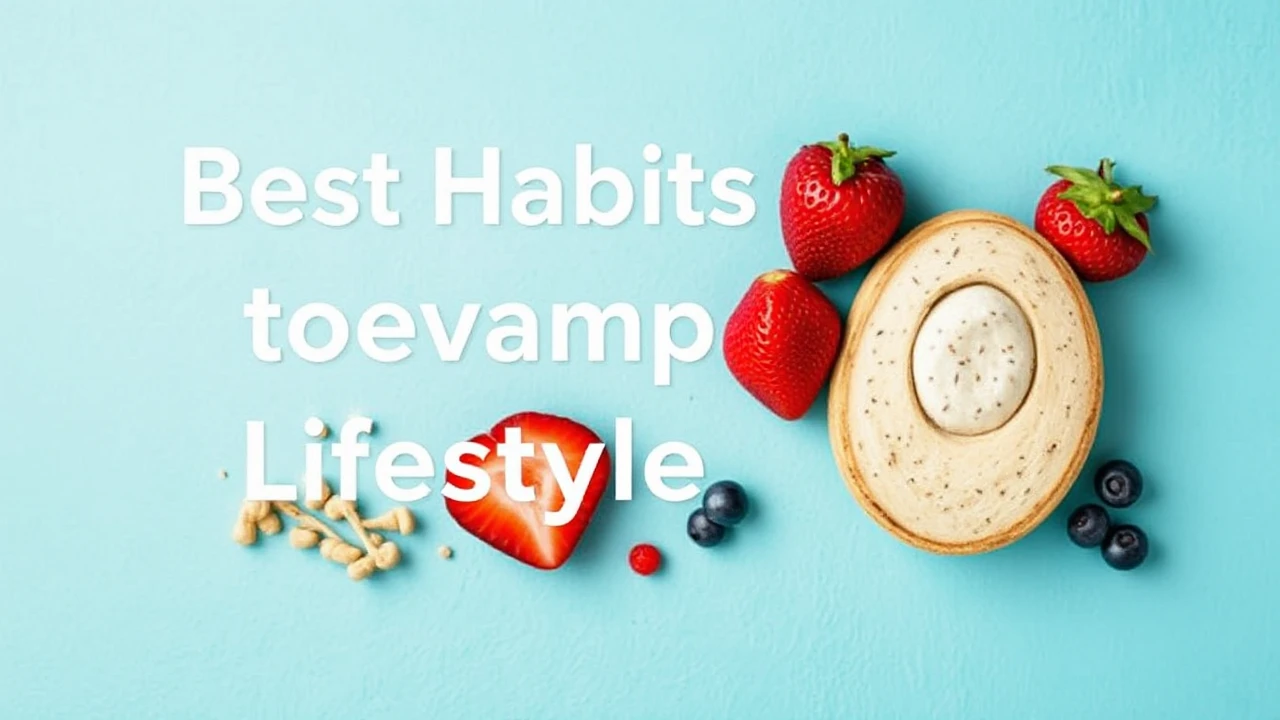 Best Habits to Revamp Your Lifestyle Starting