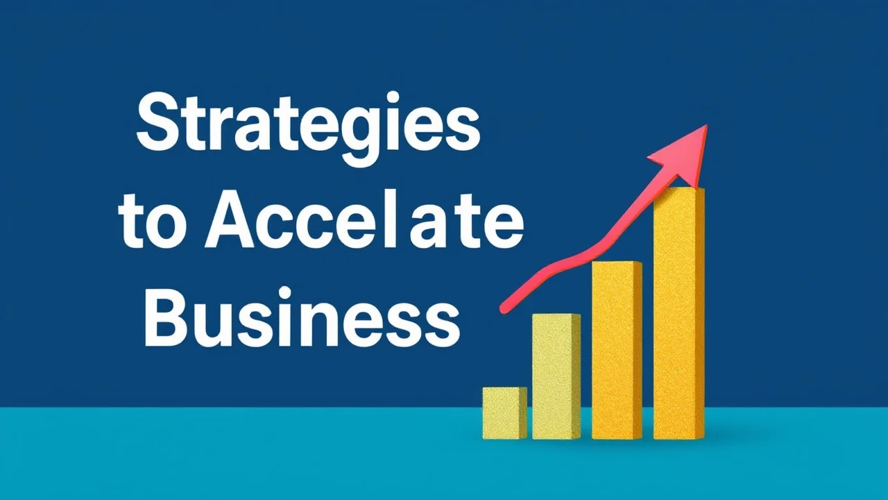 Strategies to Accelerate Business Growth