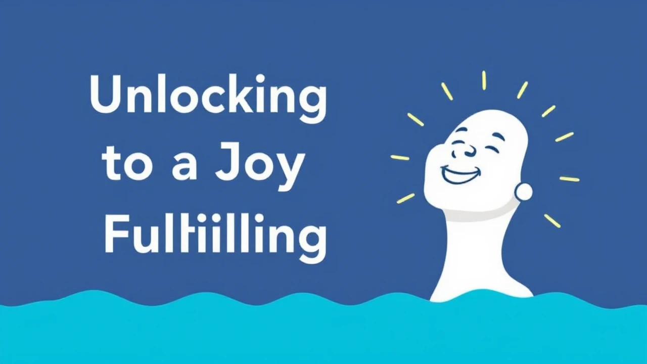 Unlocking the Secrets to a Joyful and Fulfilling Lifestyle