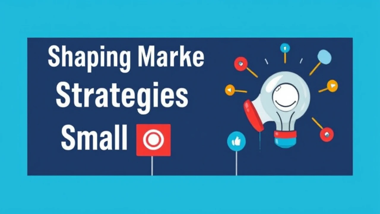Shaping Marketing Strategies for Small Businesses in 2022