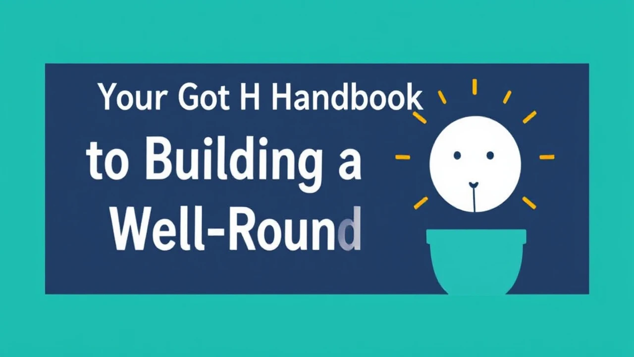 Your Go-To Handbook to Building a Well-Rounded Life