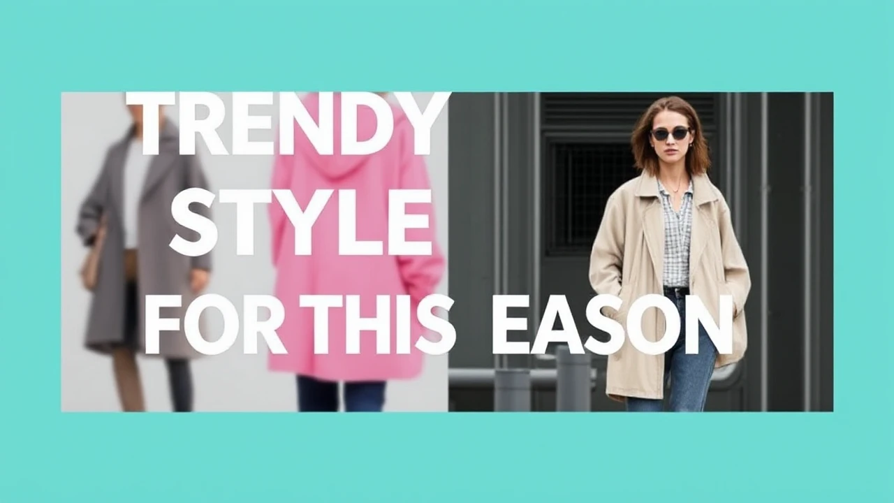 Trendy Style Trends for This Season