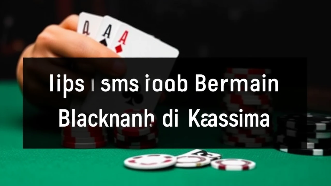 Tips Sukses Bermain Blackjack di Kasino