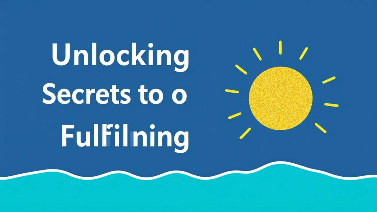 Unlocking the Secrets to a Happy and Fulfilling Lifestyle