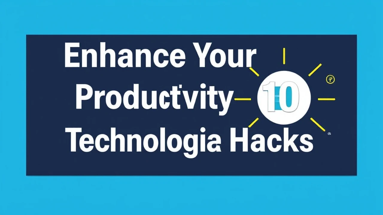 Enhance Your Productivity with These 10 Technological Hacks