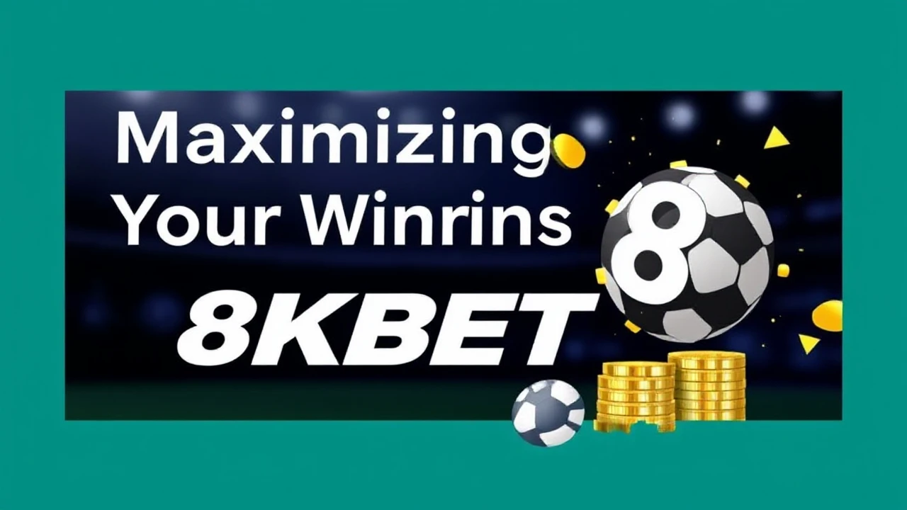 Maximizing Your Winnings: A Beginner's Guide to 8KBET