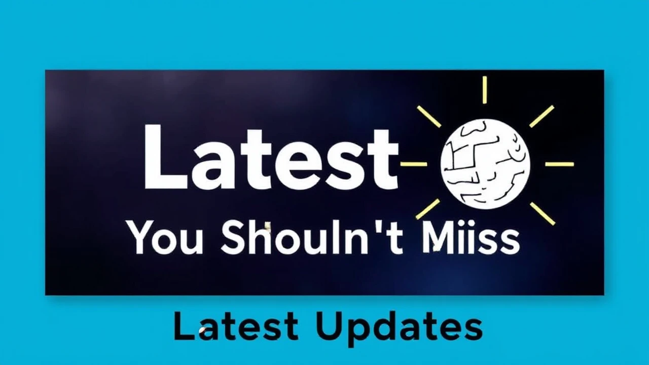 Latest Updates: Key Insights You Shouldn't Miss