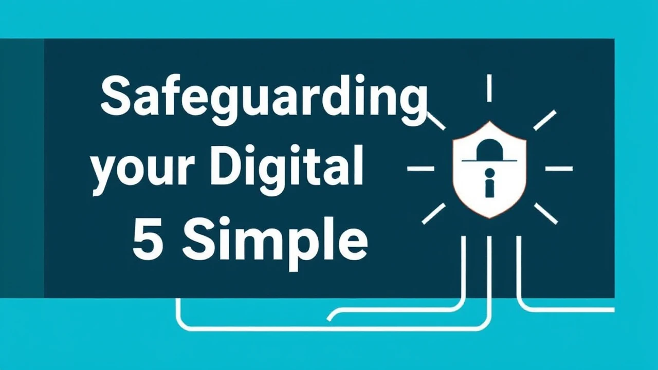 Safeguarding Your Digital Devices: 5 Simple Tips