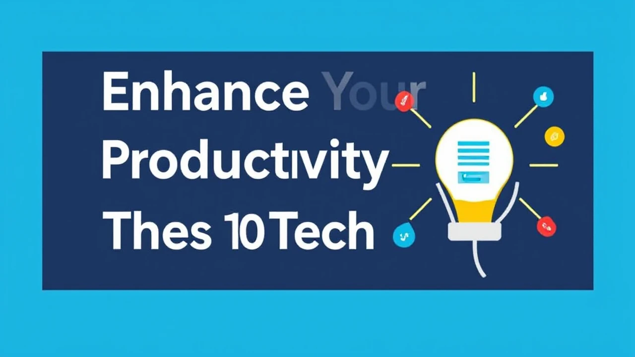 Enhance Your Productivity with These 10 Tech Hacks