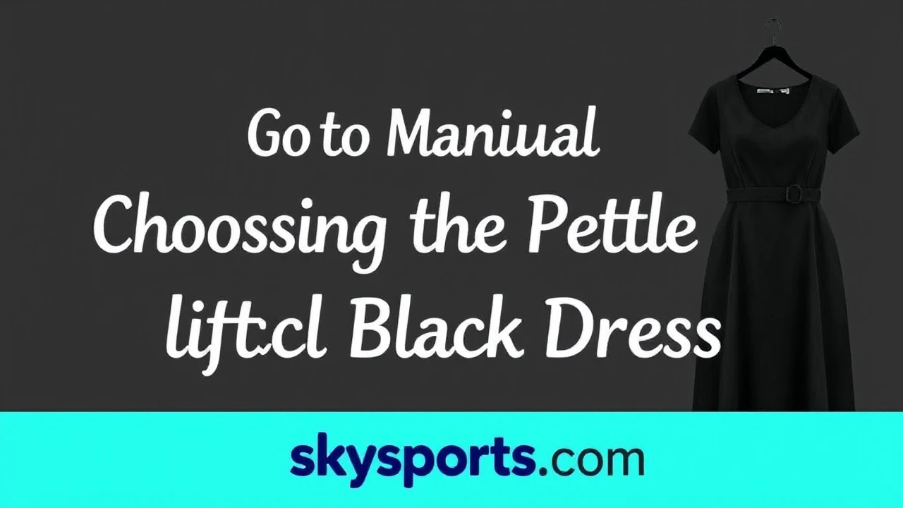 Your Go-To Manual of Choosing the Perfect Little Black Dress
