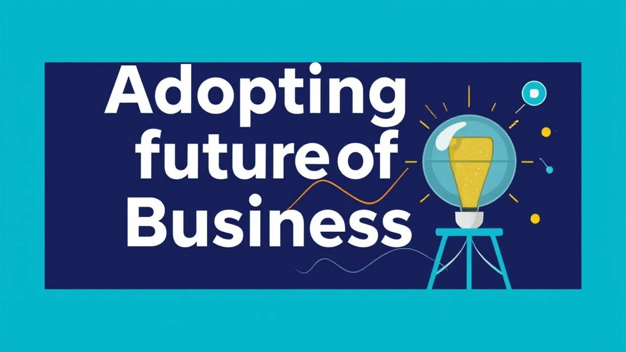 Adopting future of Business: Key Shifts to Watch