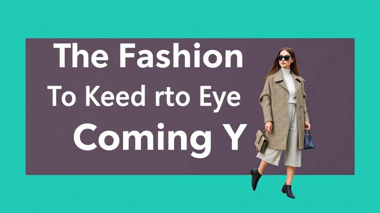 The Fashion Trends to Keep an Eye on in the Coming Year