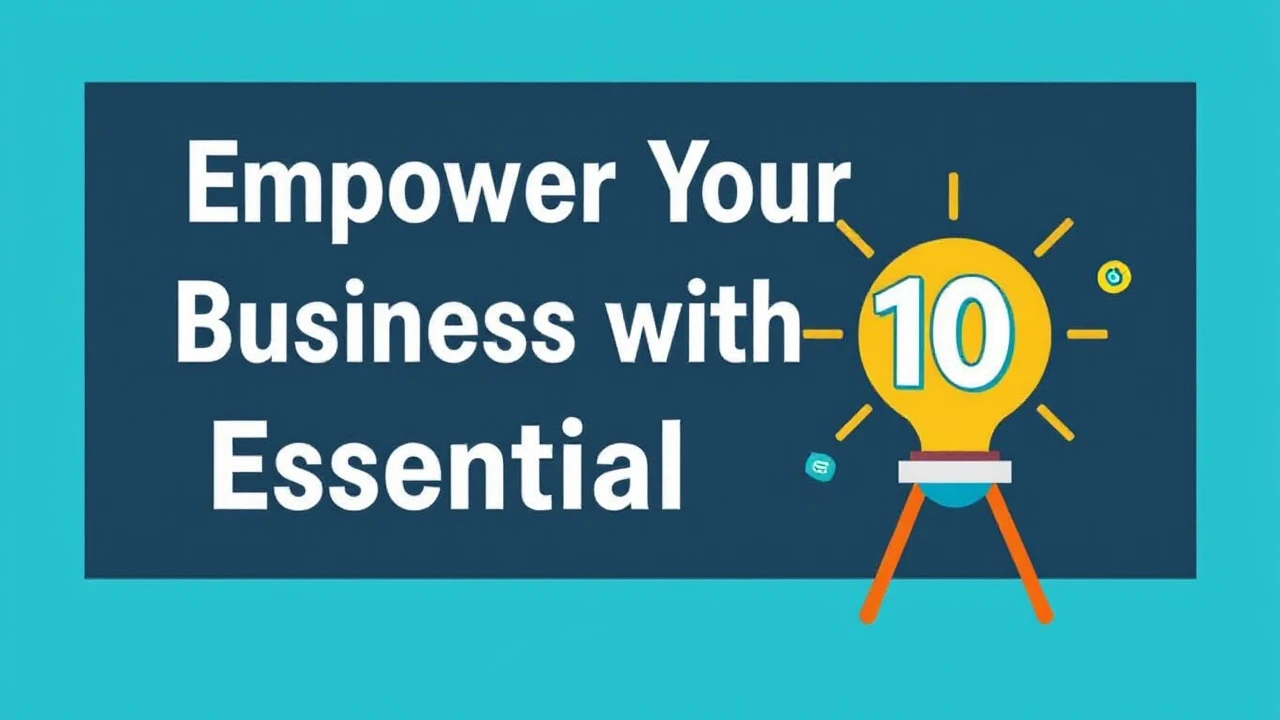 Empower Your Business with These 10 Essential Tools