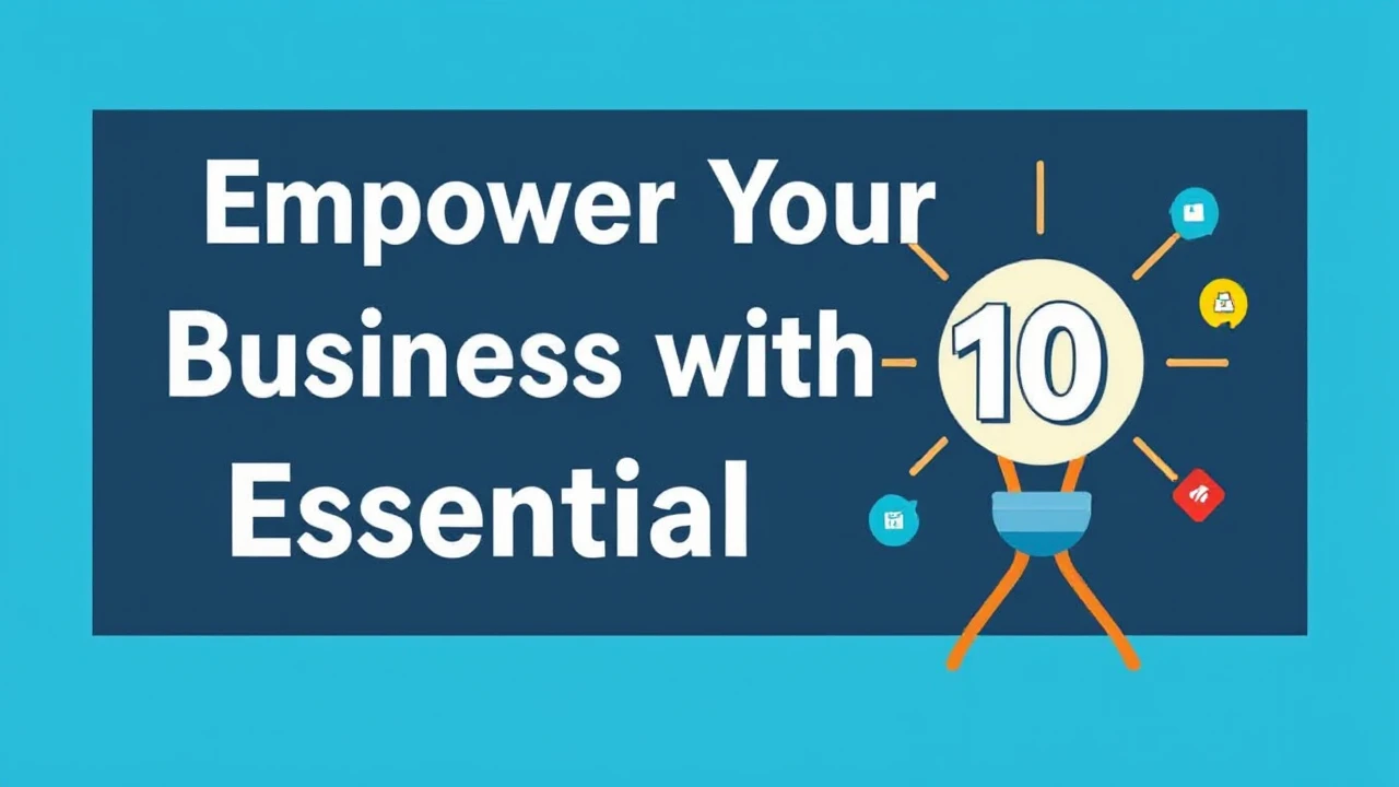 Empower Your Business with These 10 Essential Tools