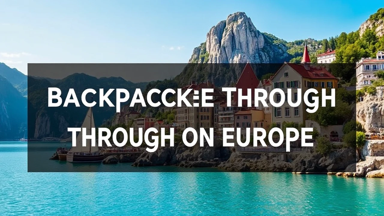 A Complete Guide to Backpacking Through Europe on a Budget