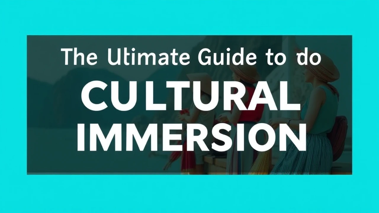 The Ultimate Guide to Cultural Immersion: Embracing Local Traditions While Traveling